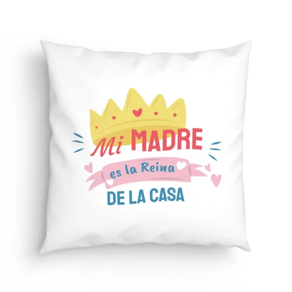 Mi madre es la reina de la casa