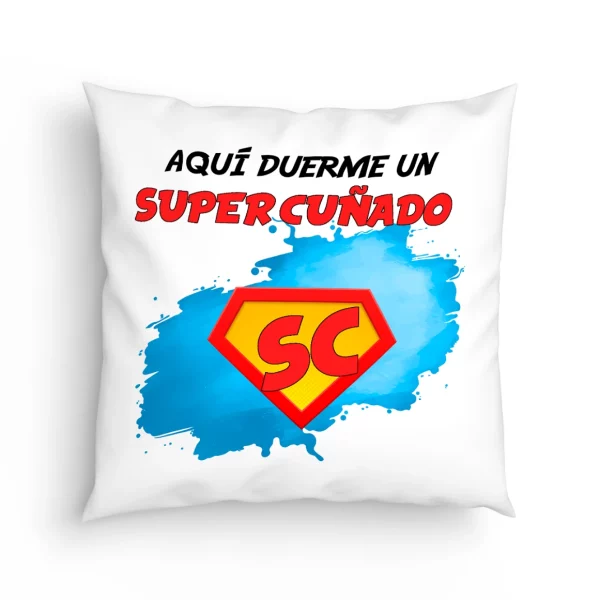 Cojín Cuñado aquí duerme un super cuñado