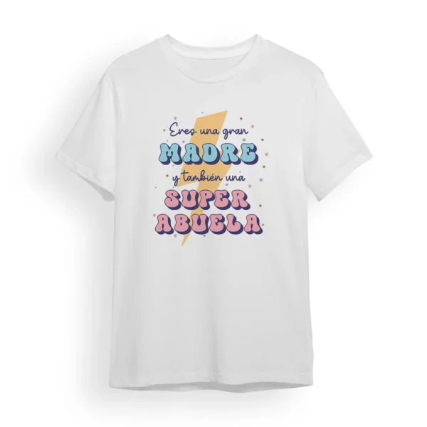 Camiseta Madre eres una gran madre y también una super abuela