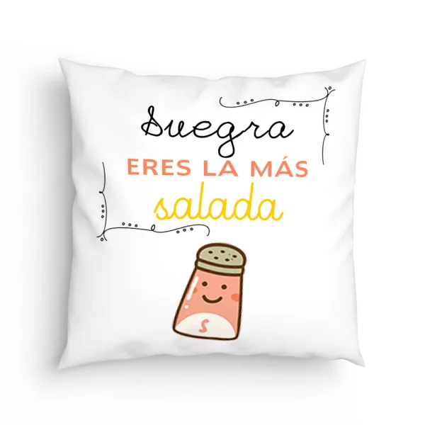 Cojín Suegra eres la más salada