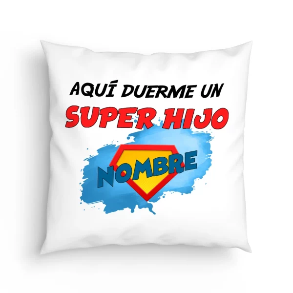 Cojín Hijo aquí duerme un super hijo