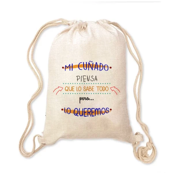 Mochila Cuñada - Mi cuñado piensa que lo sabe todo pero lo queremos