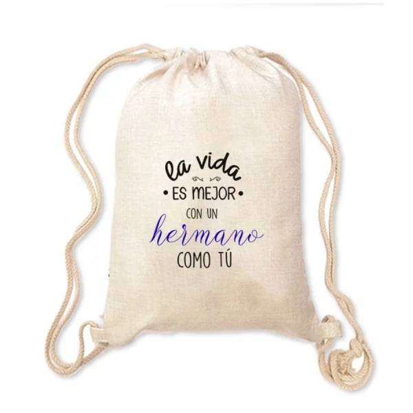 Mochila Hermano - La vida es mejor con un hermano como tú