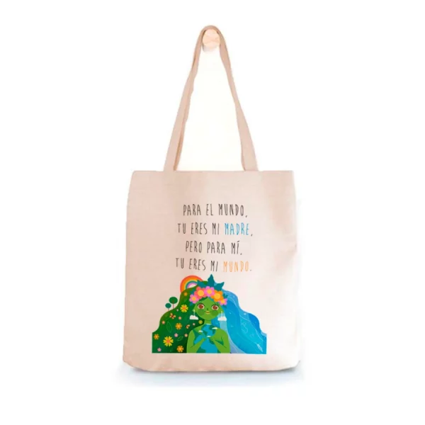 Tote Bag Para el Mundo, Tu Eres Mi Madre, Pero Para Mí, Tu Eres Mi Mundo