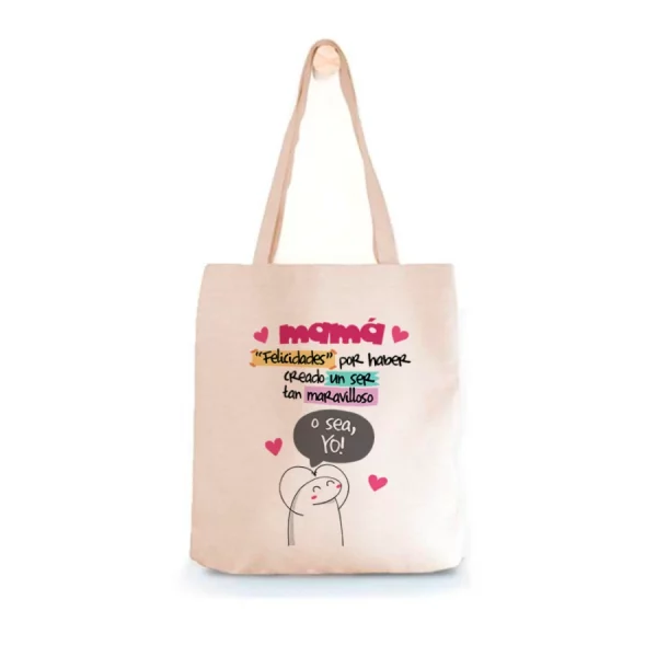 Tote Bag Mamá Felicidades Por Haber Creado Un Ser Tan Maravilloso