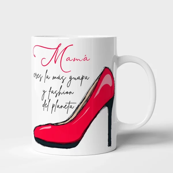 Taza Madre mamá eres la más guapa y fashion del planeta