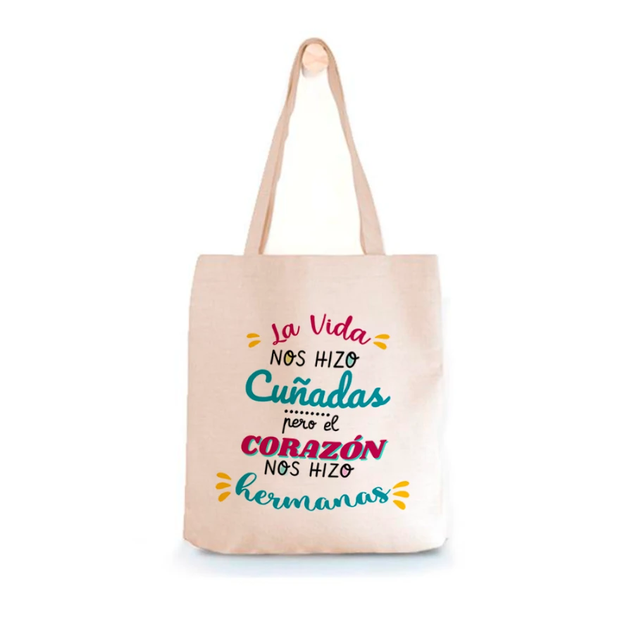 Tote Bag Cuñada La vida nos hizo cuñadas, pero el corazón nos hizo hermanas