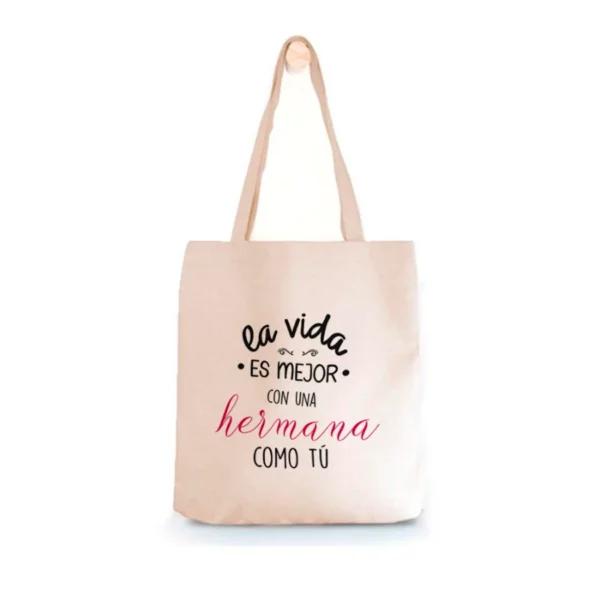 Tote Bag Hermana La vida es mejor con una hermana como tú