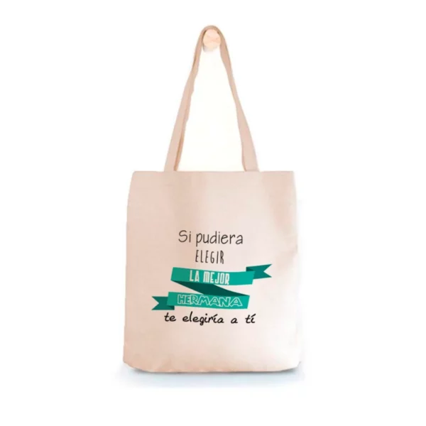 Tote Bag Hermana Si pudiera elegir la mejor hermana, te elegiría a tí